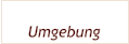 Umgebung